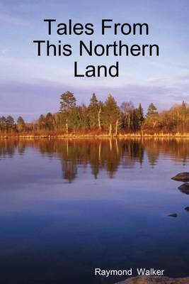 Book cover for Tales from This Northern Land