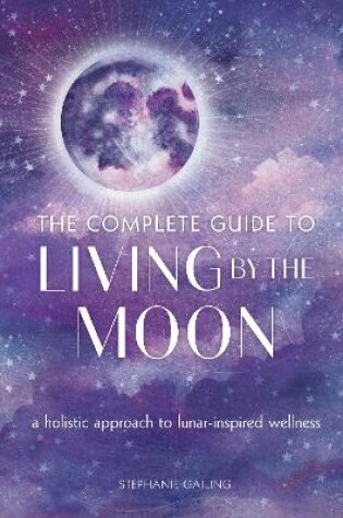 Cover of The Complete Guide to Living by the Moon