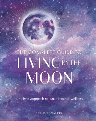 Book cover for The Complete Guide to Living by the Moon