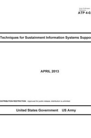 Cover of Army Techniques Publication ATP 4-0.6 Techniques for Sustainment Information Systems Support April 2013