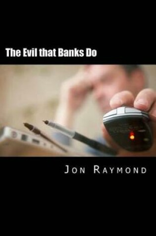 Cover of The Evil that Banks Do