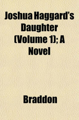Cover of Joshua Haggard's Daughter (Volume 1); A Novel
