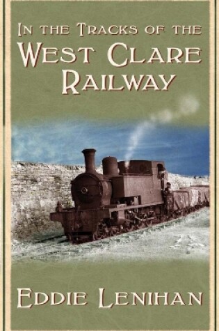 Cover of In the Tracks of the West Clare Railway