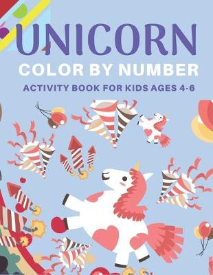 Book cover for Unicorn Color by Number Activity Book for Kids Ages 4-6