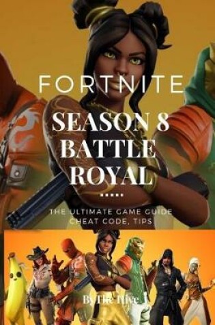 Cover of Fortnite the Ultimate Guide to Winning and Staying Alive Longer