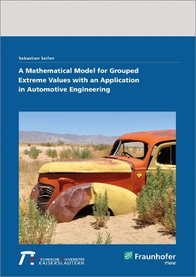 Cover of A Mathematical Model for Grouped Extreme Values with an Application in Automotive Engineering.