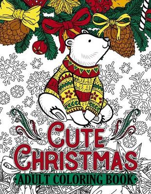 Book cover for Cute Christmas Adult Coloring Book