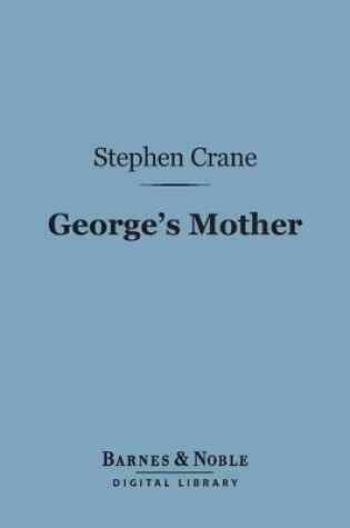 Cover of George's Mother (Barnes & Noble Digital Library)