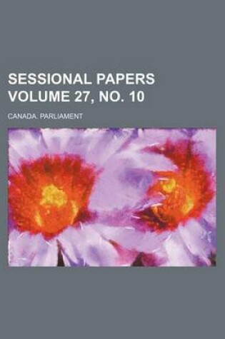 Cover of Sessional Papers Volume 27, No. 10