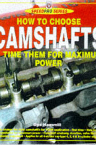 Cover of How to Choose Camshafts and Time Them for Maximum Power