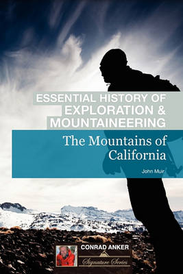 Book cover for Mountains of California (Conrad Anker - Essential History of Exploration & Mountaineering Series)