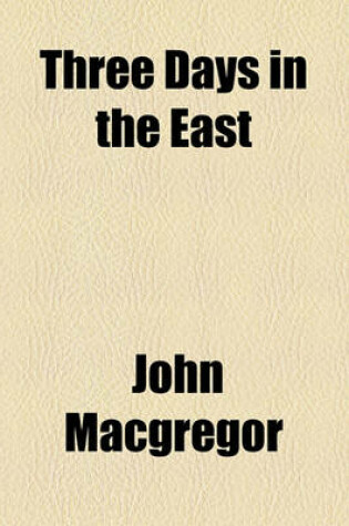 Cover of Three Days in the East