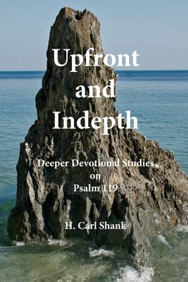 Book cover for Upfront and Indepth: Deeper Devotional Studies On Psalm 119