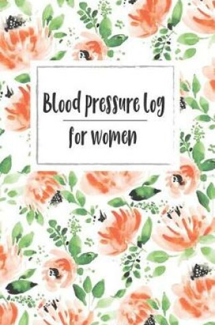 Cover of Blood Pressure Log for Women