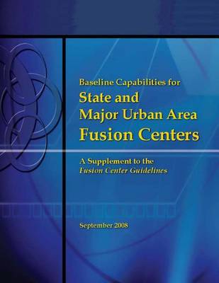 Book cover for Baseline Capabilities for State and Major Urban Area Fusion Centers