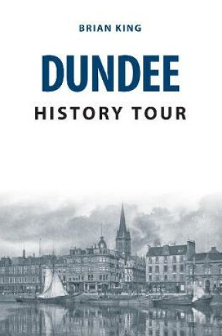 Cover of Dundee History Tour