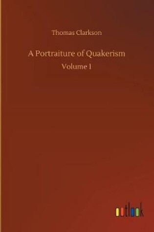 Cover of A Portraiture of Quakerism