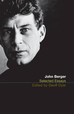 Book cover for The Selected Essays of John Berger