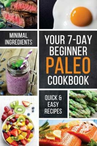 Cover of Your 7-Day Beginner Paleo Cookbook