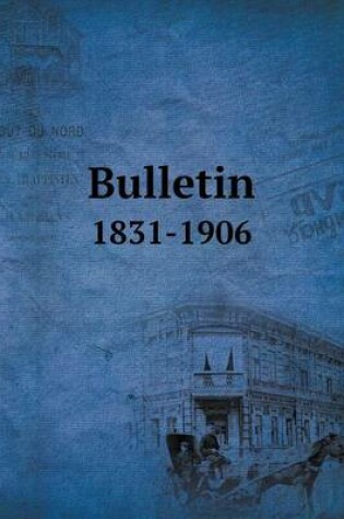 Cover of Bulletin 1831-1906