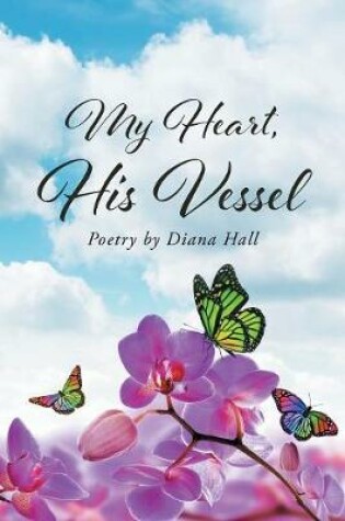 Cover of My Heart, His Vessel