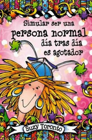 Cover of Simular Ser Una Persona Normal Dia Tras Dia Es Agotador