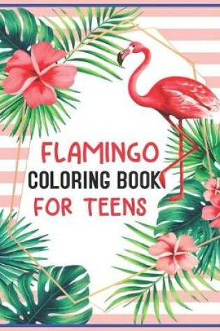 Cover of Flamingo Coloring Book for Teens