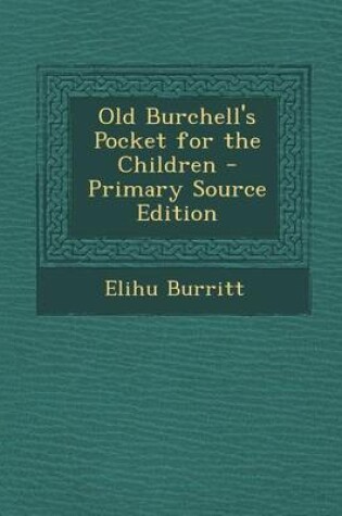 Cover of Old Burchell's Pocket for the Children