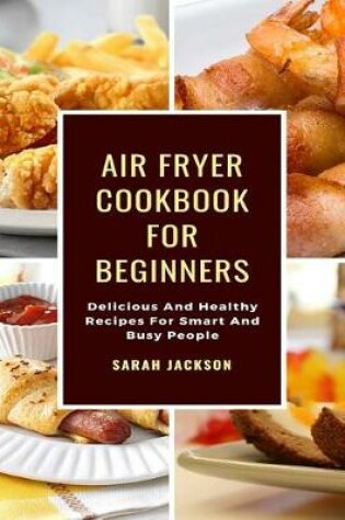 Cover of Air Fryer Cookbook for Beginners