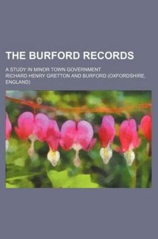 Cover of The Burford Records; A Study in Minor Town Government