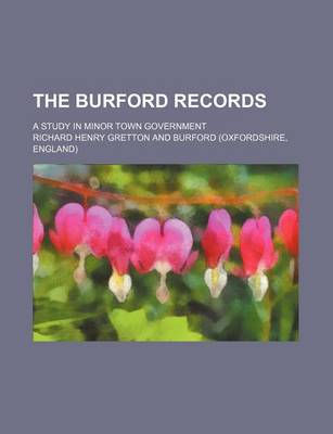 Book cover for The Burford Records; A Study in Minor Town Government