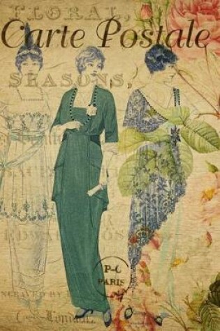 Cover of Carte Postale - Ladies in Gowns - Paris - Journal - 6 X 9 150 Lined Pages