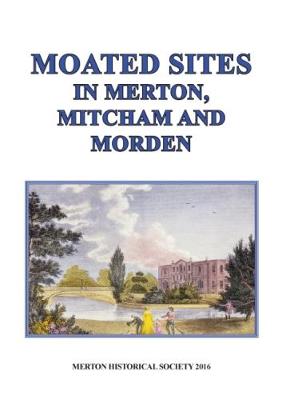 Book cover for Moated Sites in Merton, Mitcham and Morden