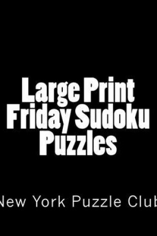 Cover of Large Print Friday Sudoku Puzzles