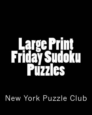 Book cover for Large Print Friday Sudoku Puzzles