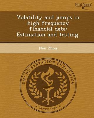 Book cover for Volatility and Jumps in High Frequency Financial Data: Estimation and Testing