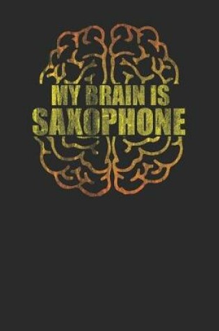 Cover of My Brain Is Saxophone