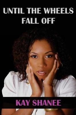 Book cover for Until the Wheels Fall Off