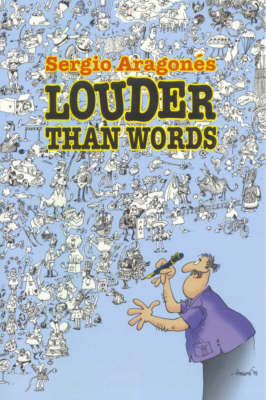 Book cover for Sergio Aragones' Louder Than Words