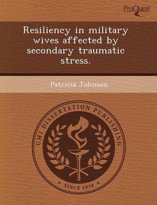 Book cover for Resiliency in Military Wives Affected by Secondary Traumatic Stress