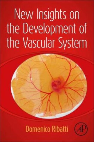 Cover of New Insights on the Development of the Vascular System
