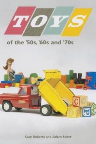 Cover of Toys of the 50s 60s and 70s