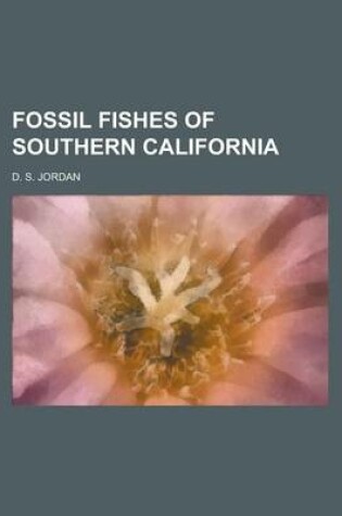 Cover of Fossil Fishes of Southern California