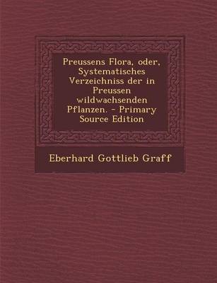 Book cover for Preussens Flora, Oder, Systematisches Verzeichniss Der in Preussen Wildwachsenden Pflanzen.