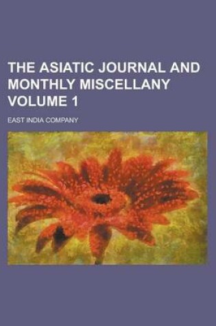 Cover of The Asiatic Journal and Monthly Miscellany Volume 1