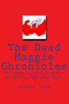 Book cover for The Dead Maggie Chronicles