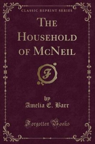 Cover of The Household of McNeil (Classic Reprint)