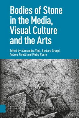 Cover of Bodies of Stone in the Media, Visual Culture and the Arts