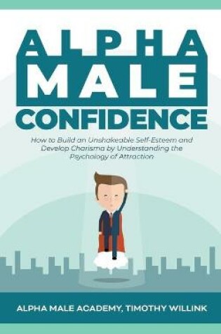 Cover of Alpha Male Confidence