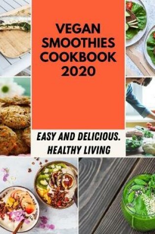 Cover of Vegan Smoothies Cookbook 2020